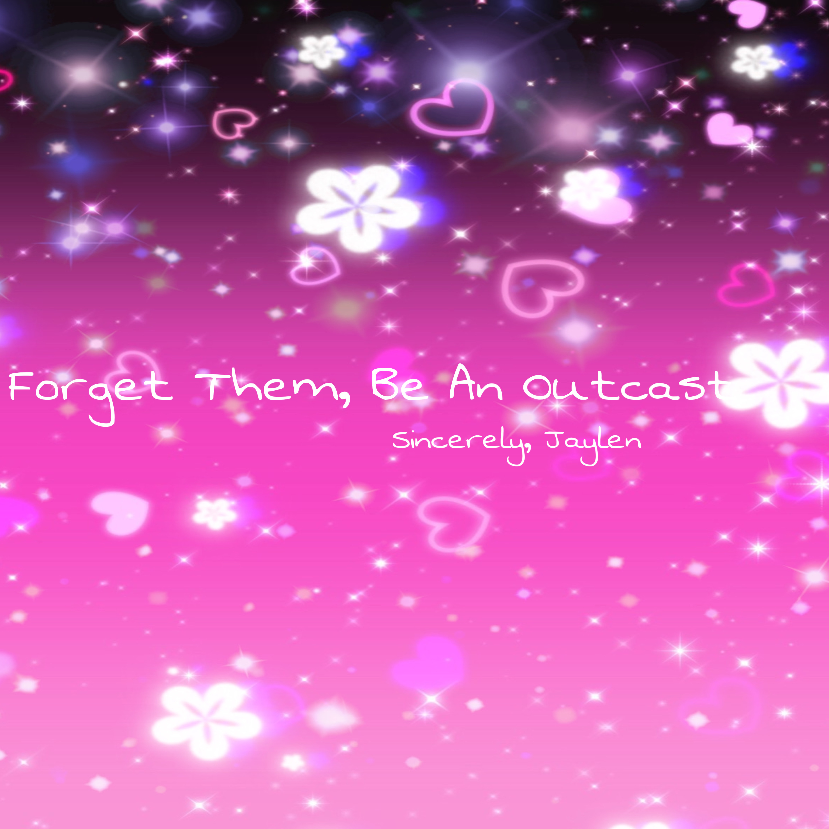 Forget Them, Be An Outcast