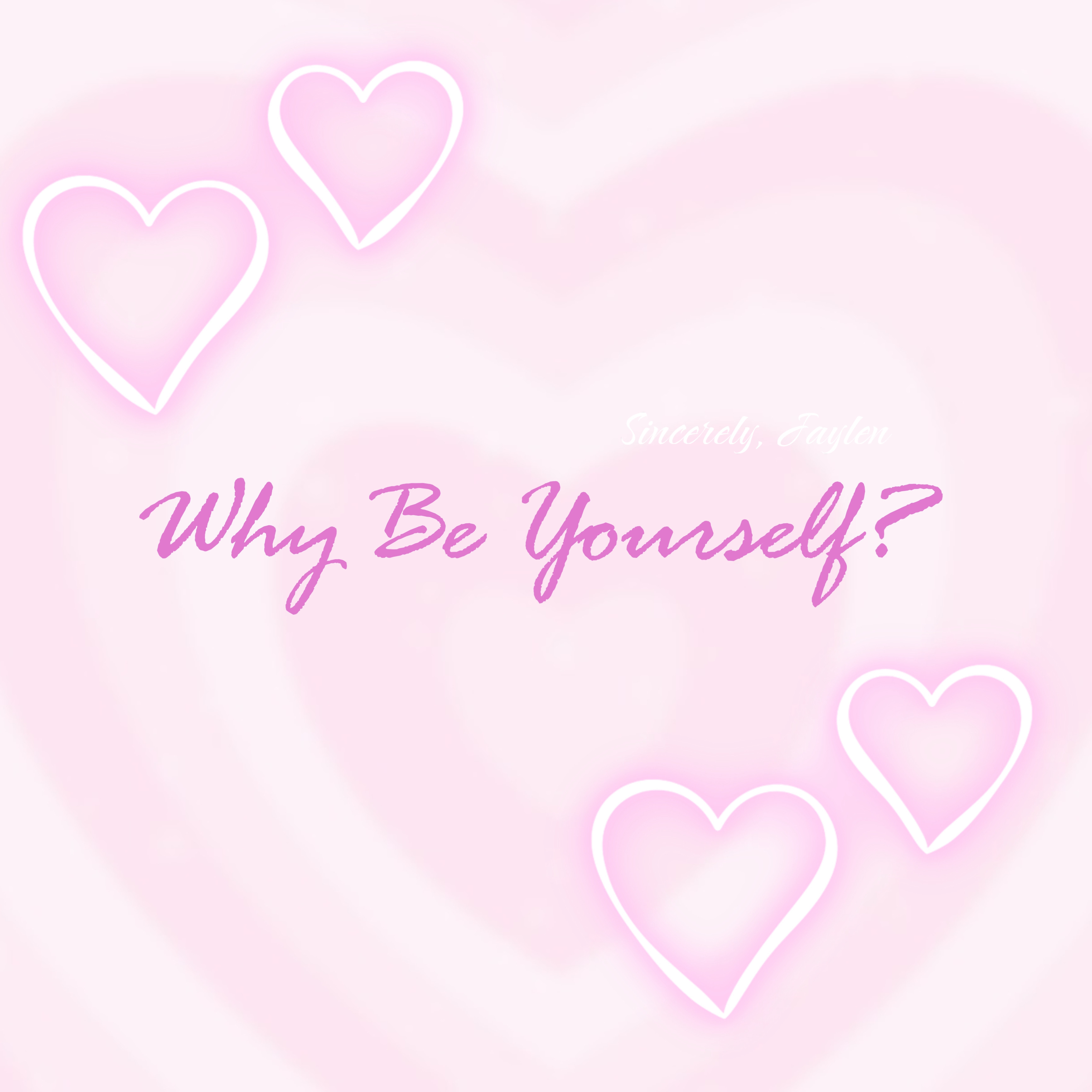 Why Be Yourself?